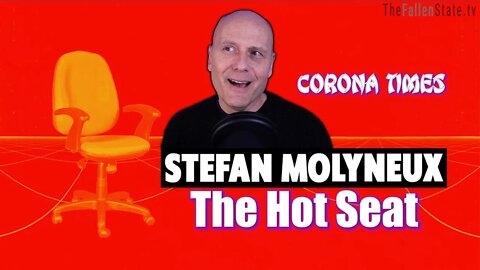 THE HOT SEAT with Stefan Molyneux!