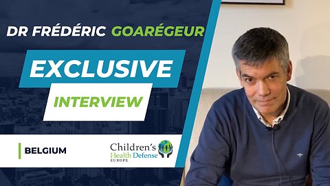 Children’s Health Defense Europe interviews Dr Frédéric Goarégeur