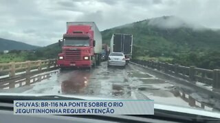 Chuvas: BR-116 na ponte sobre o Rio Jequitinhonha requer atenção