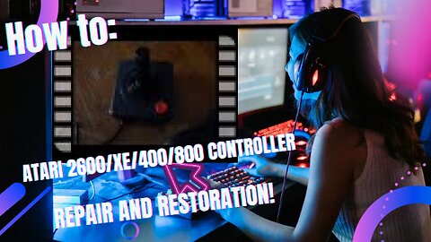 How To: Atari 2600/XE/400/800 Controller Repair and Restoration!