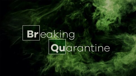 Breaking Quarantine