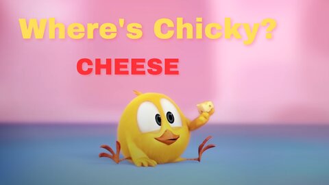 Where's Chicky? CHEESE