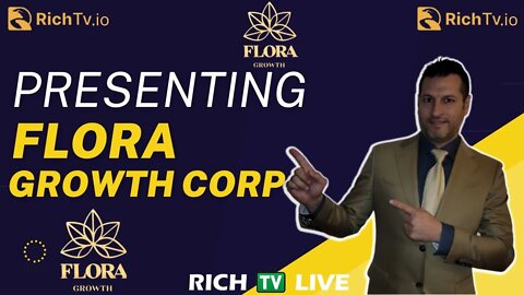 Flora Growth Corp (NASDAQ: FLGC) - RICH TV LIVE