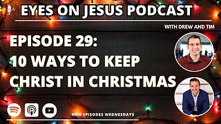 Episode 29: 10 ways to keep Christ in Christmas