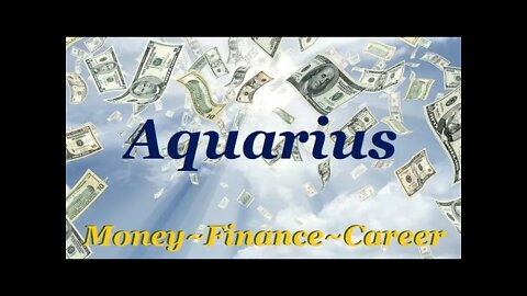 ♒Aquarius~Moving On Up💰💵💰Money Finance Career April 24-30