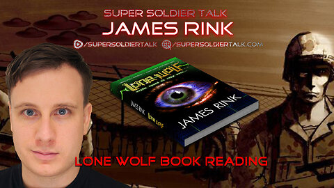 Super Soldier Talk – James Rink – Lone Wolf Book Reading