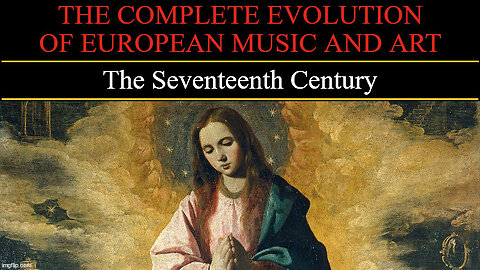 Timeline of European Art and Music - The Seventeenth Century