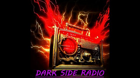 ⚡DARK SIDE RADIO⚡ Ep 41