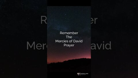 HEBREW PRAYER #95: REMEMBER THE MERCIES OF DAVID PRAYER