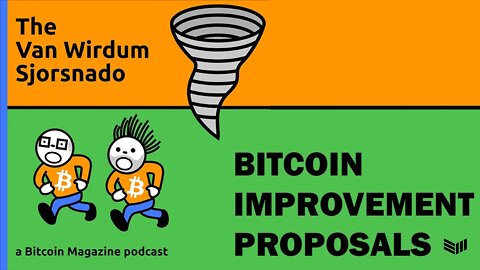 How the Bitcoin Improvement Process Works - The Van Wirdum Sjorsnado - Bitcoin Magazine