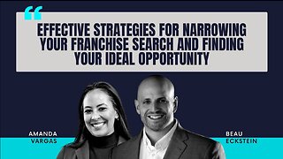 Effective Strategies for Narrowing Your Franchise Search and Finding Your Ideal Opportunity
