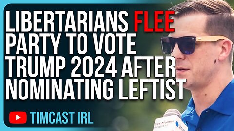 Libertarians FLEE Party To Vote Trump 2024 After Nominating Far Left, Antifa Candidate