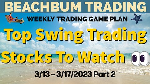Top Swing Trading Stocks to Watch 👀 for 3/13 – 3/17/23 | UVXY UROY SPWR PALL LAND INDL DNN & More