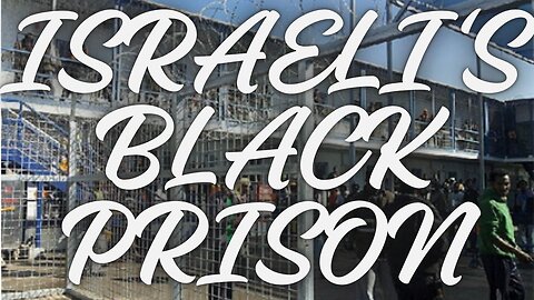 THE ISRAELI BLACK PRISON