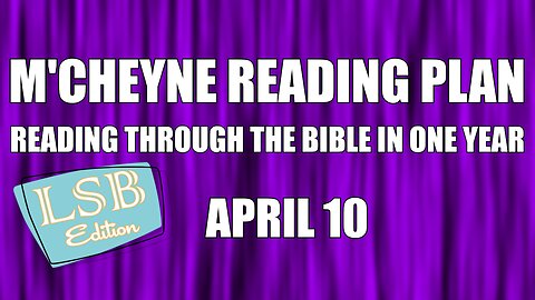 Day 100 - April 10 - Bible in a Year - LSB Edition