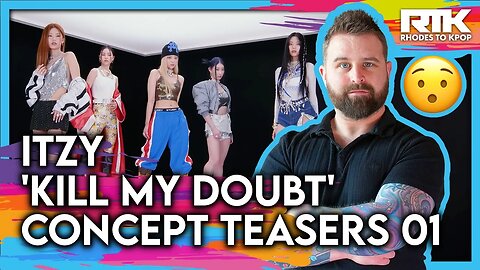 ITZY (있지) - 'Kill My Doubt' Concept Teasers 01 (Reaction)