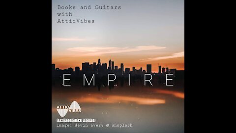 Empire - AtticVibes with Books and Guitars