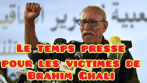 Le temps presse pour les victimes de Brahim Ghali