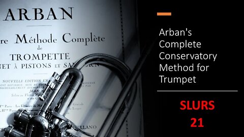 🎺🎺🎺 Arban's Complete Conservatory Method for Trumpet -Studies on [Slurring or Legato playing] - 21