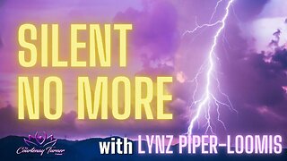 Ep. 240: Silent No More w/ Lynz Piper-Loomis | The Courtenay Turner Podcast