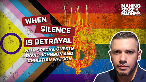 When Silence Is Betrayal With David Johnson & Christian Watson | MSOM Ep. 910