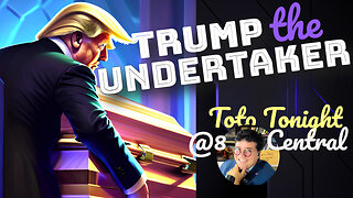 Toto Tonight LIVE 5/11/23 "TRUMP The Undertaker"