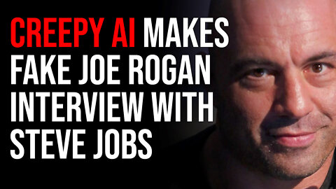 Creepy AI Makes Fake Joe Rogan Interview With Steve Jobs, The Nightmare Dystopia Is Here