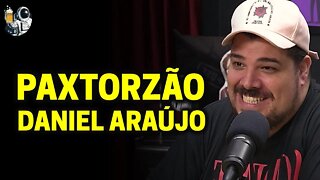 PAXTORZÃO (DANIEL ARAÚJO) | Planeta Podcast Ep.50