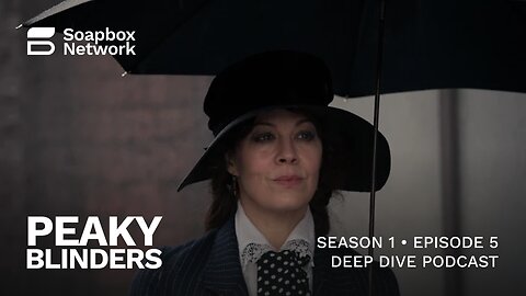 'Peaky Blinders' Season 1, Episode 5 Deep Dive