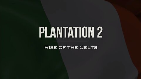 Plantation 2 - Rise Of The Celts - Promo 2