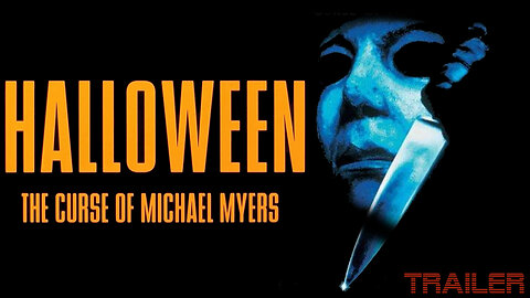 HALLOWEEN 6: THE CURSE OF MICHAEL MYERS - OFFICIAL TRAILER - 1995