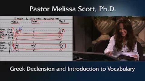 Koine Greek Declension and Introduction to Vocabulary #3 by Pastor Melissa Scott, Ph.D.
