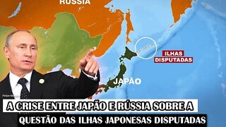 A Crise Entre Japão E Rússia Sobre A Questão Das Ilhas Japonesas Disputadas