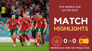 Match Highlights - Morocco 0 vs 0 Spain (3:0 on PEN) - FIFA World Cup Qatar 2022 | Famous Football