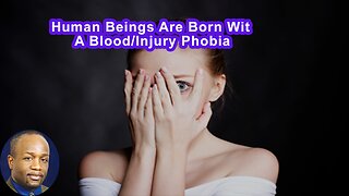 Human Beings Are Born With A Blood/Injury Phobia And Is Part Of Why We Are Not Meant To Eat Animal