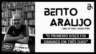 Bento Araujo | Grand Funk Railroad | On Time [1969] | Pitadas do Sal