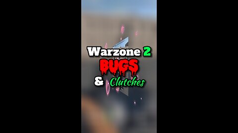 Bugs & Clutches! | Call of Duty Warzone 2