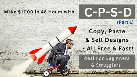 C-P-S-D: Your Design Selling Machine (Part 1)