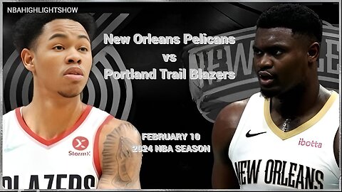 New Orleans Pelicans vs Portland Trail Blazers Full Game Highlights | Feb 10 | 2024 NBA Season