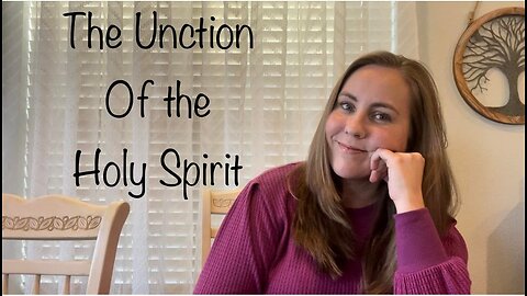 The Unction of the Holy Spirit- Word from the Lord