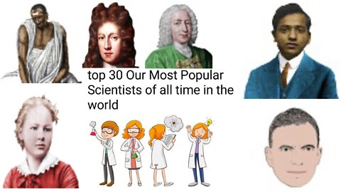 top 30 Our Most Popular Scientists of all time in the world.