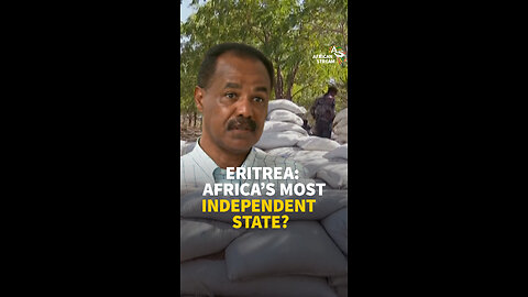 ERITREA: AFRICA’S MOST INDEPENDENT STATE?