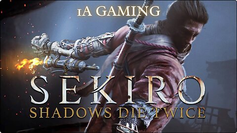 SEKIRO IS EZ | Sekiro: Shadows Die Twice - Part 1