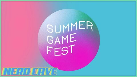 Summer Games Fest and E3! - Nerd Cave Newz