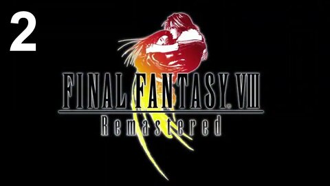 Final Fantasy VIII Remastered (PS4) - Walkthrough Part 2