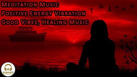 Meditation Music, Positive Energy Vibration, Good Vibes, Healing Music