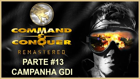 Command & Conquer Remastered - [Parte 13 - Campanha GDI] - 60 Fps - 1440p