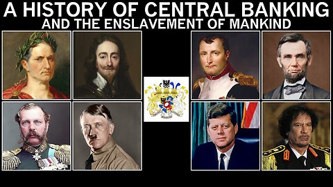 A History Of Central Banking And The Enslavement Of Mankind