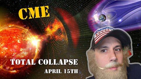 April 15 Doomsday - C.M.E. Solar Flare Grid Collapse