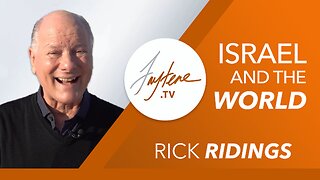 Israel And The World with Rick Ridings